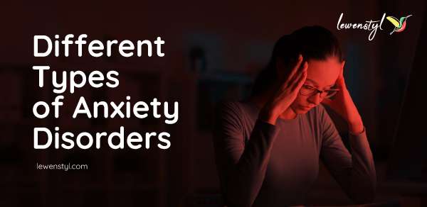 Different Types of Anxiety Disorders