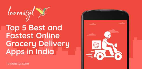 Top 5 Best and Fastest Online Grocery Delivery Apps in India