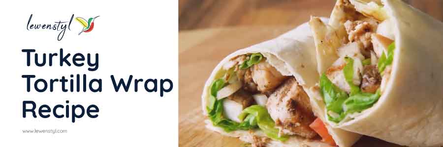 Turkey Tortilla Wrap Recipe